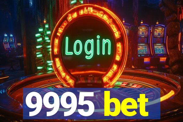 9995 bet